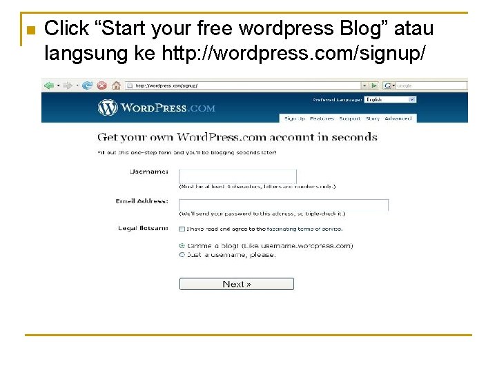 n Click “Start your free wordpress Blog” atau langsung ke http: //wordpress. com/signup/ 