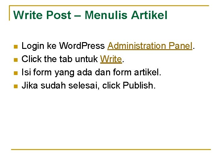 Write Post – Menulis Artikel n n Login ke Word. Press Administration Panel. Click