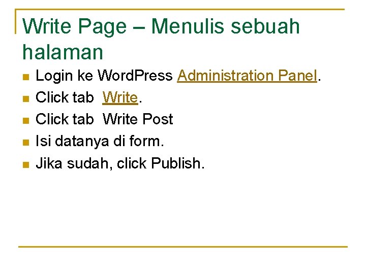 Write Page – Menulis sebuah halaman n n Login ke Word. Press Administration Panel.