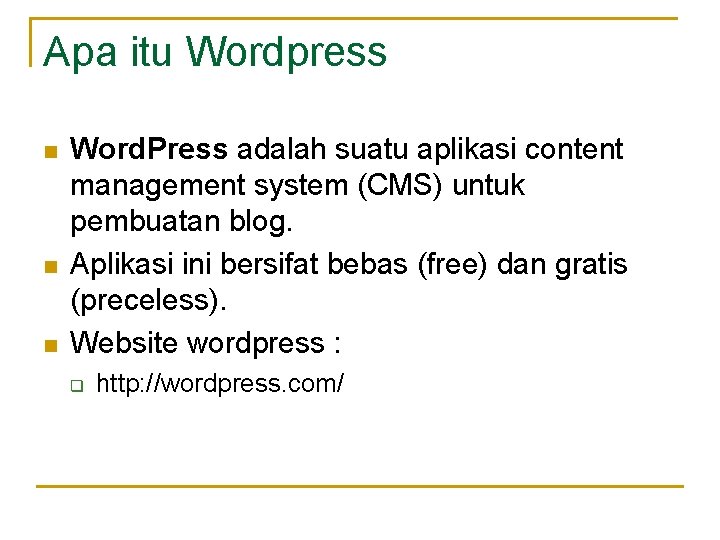 Apa itu Wordpress n n n Word. Press adalah suatu aplikasi content management system