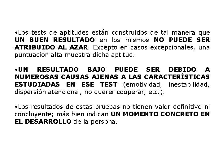  • Los tests de aptitudes están construidos de tal manera que UN BUEN