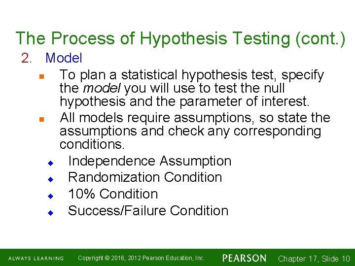 The Process of Hypothesis Testing (cont. ) 2. Model n To plan a statistical
