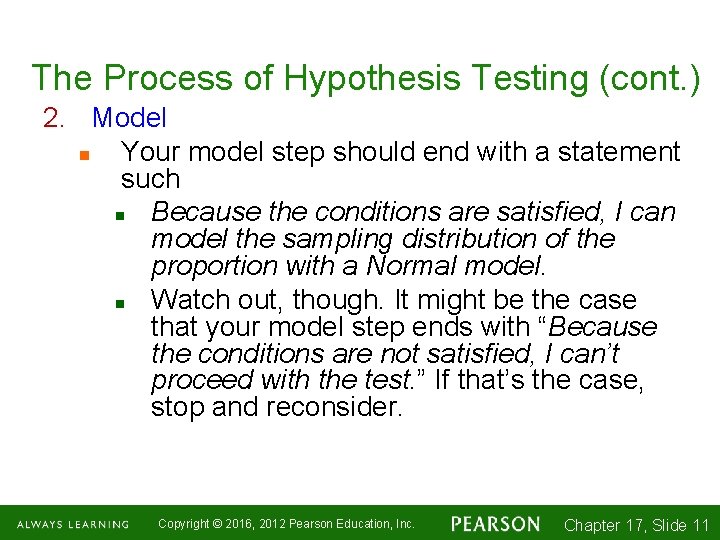 The Process of Hypothesis Testing (cont. ) 2. Model n Your model step should
