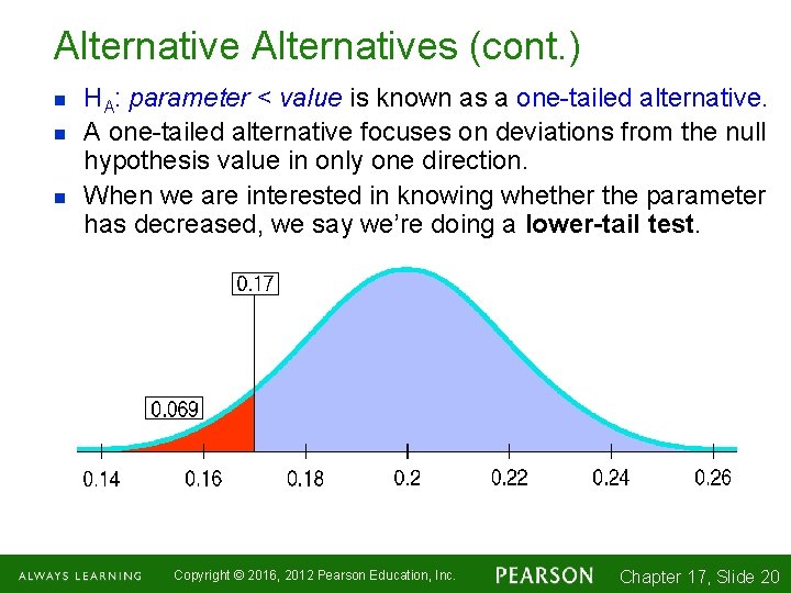 Alternatives (cont. ) n n n HA: parameter < value is known as a