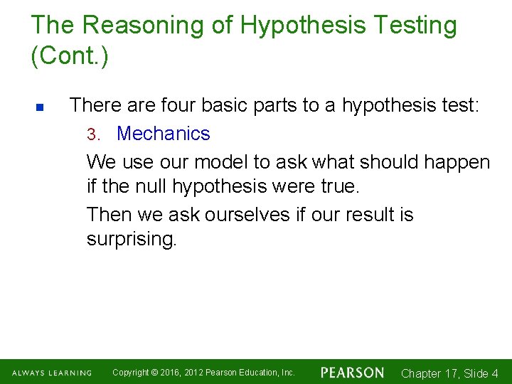 The Reasoning of Hypothesis Testing (Cont. ) n There are four basic parts to