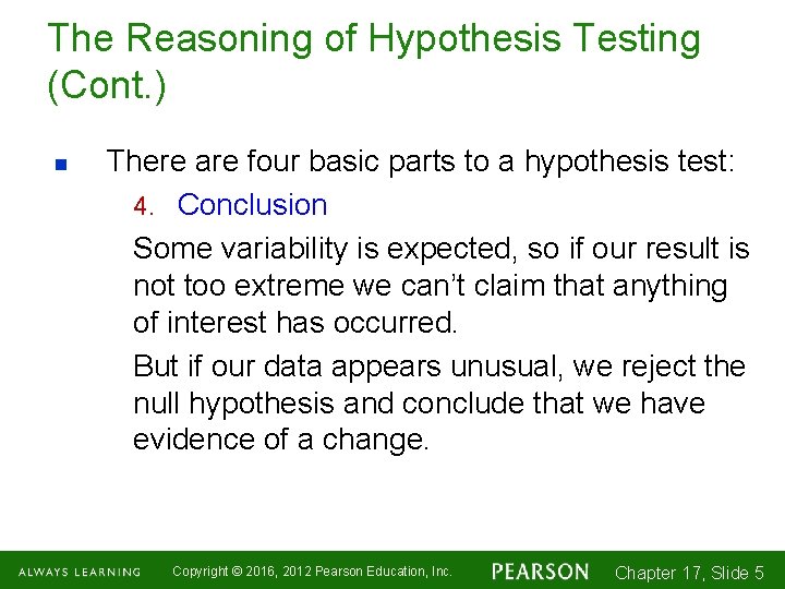 The Reasoning of Hypothesis Testing (Cont. ) n There are four basic parts to