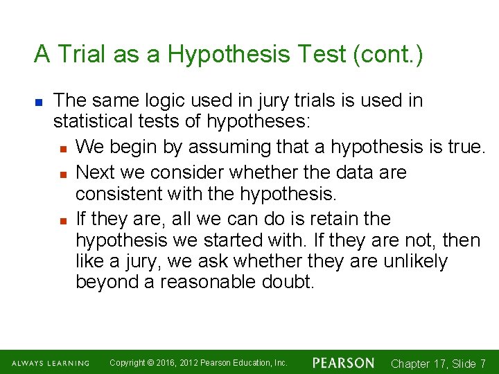 A Trial as a Hypothesis Test (cont. ) n The same logic used in
