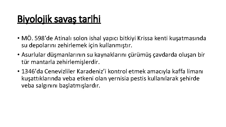 Biyolojik savaş tarihi • MÖ. 598’de Atinalı solon ishal yapıcı bitkiyi Krissa kenti kuşatmasında