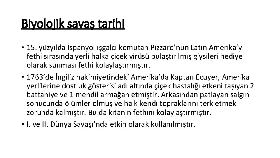 Biyolojik savaş tarihi • 15. yüzyılda İspanyol işgalci komutan Pizzaro’nun Latin Amerika’yı fethi sırasında