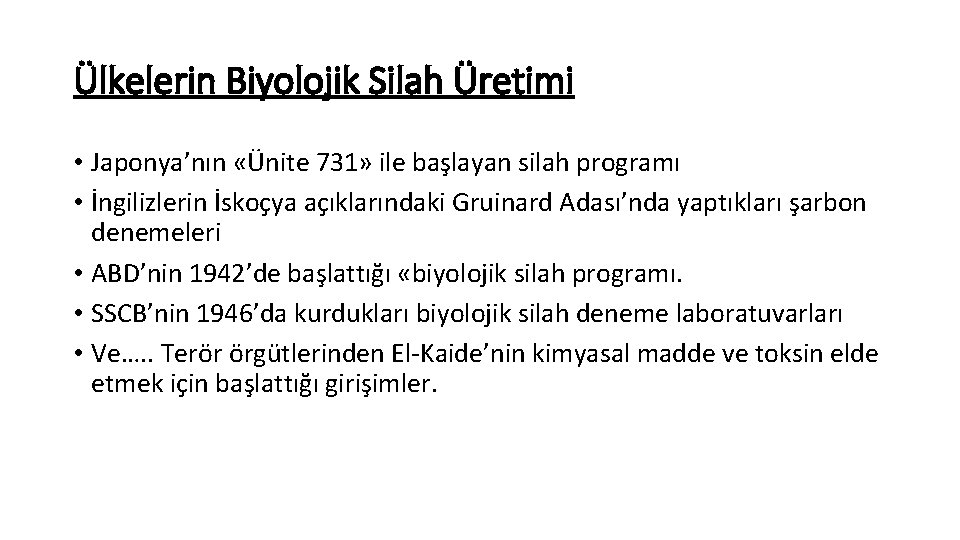 Ülkelerin Biyolojik Silah Üretimi • Japonya’nın «Ünite 731» ile başlayan silah programı • İngilizlerin