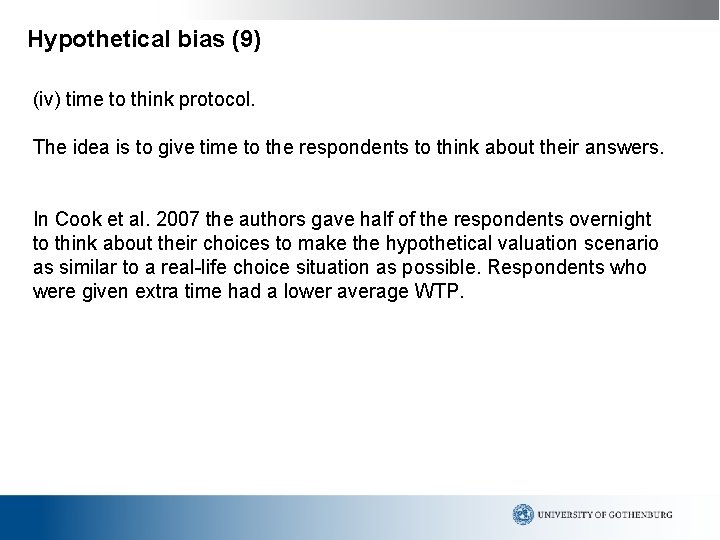 Hypothetical bias (9) (iv) time to think protocol. The idea is to give time