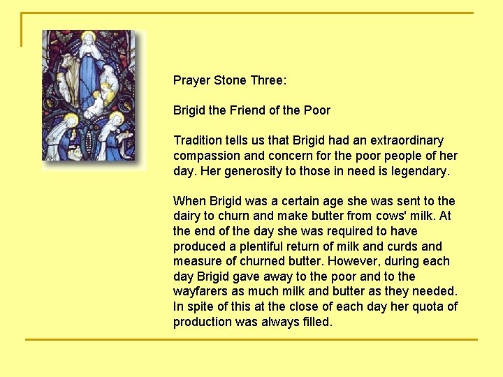 Prayer Stone Three: Brigid the Friend of the Poor Tradition tells us that Brigid