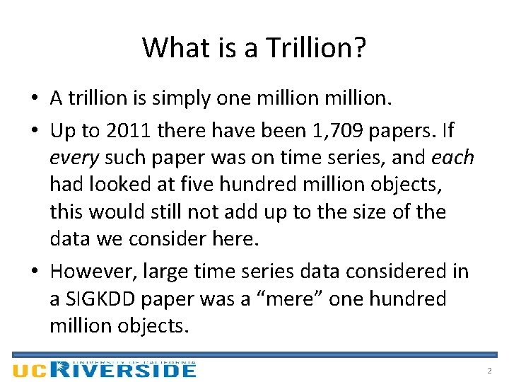 What is a Trillion? • A trillion is simply one million. • Up to
