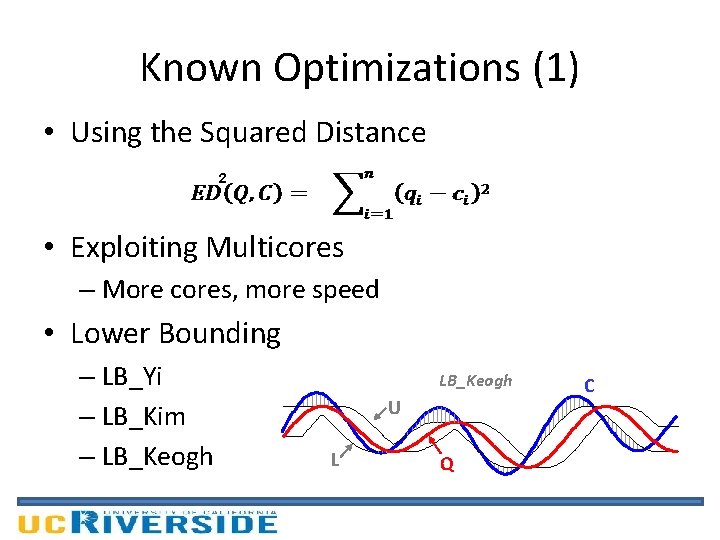 Known Optimizations (1) • Using the Squared Distance 2 • Exploiting Multicores – More