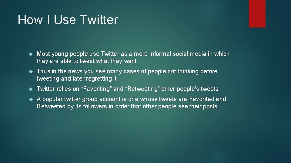 How I Use Twitter Most young people use Twitter as a more informal social