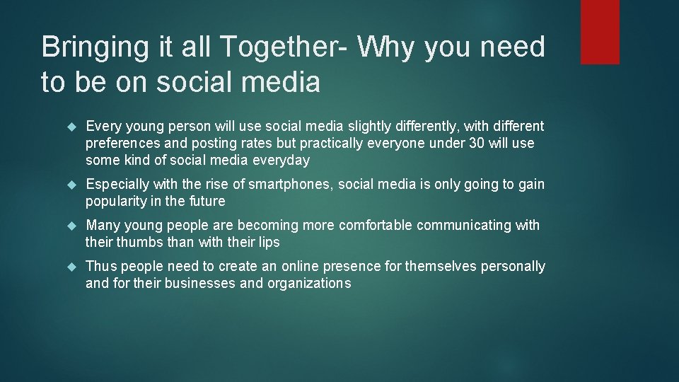 Bringing it all Together- Why you need to be on social media Every young