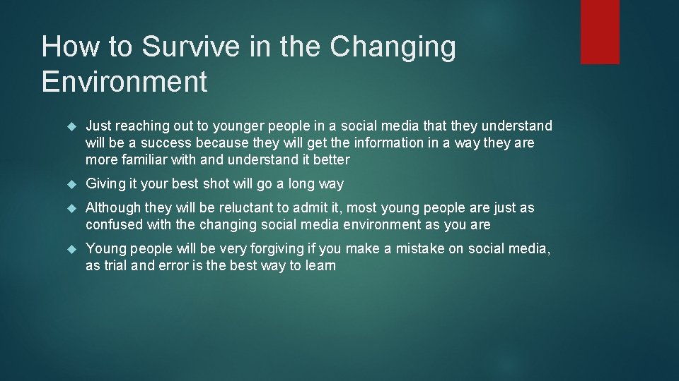 How to Survive in the Changing Environment Just reaching out to younger people in