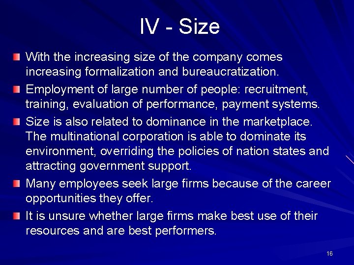 IV - Size With the increasing size of the company comes increasing formalization and