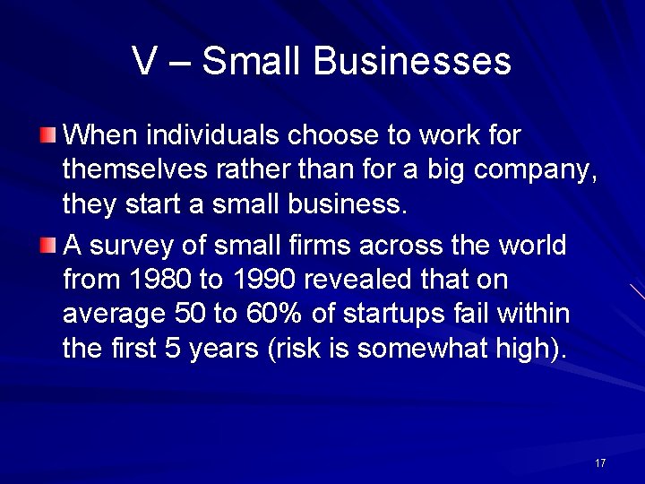 V – Small Businesses When individuals choose to work for themselves rather than for