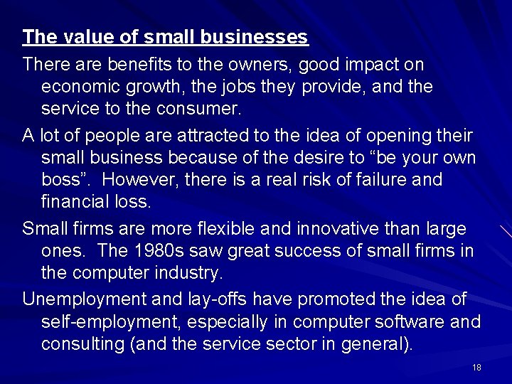 The value of small businesses There are benefits to the owners, good impact on
