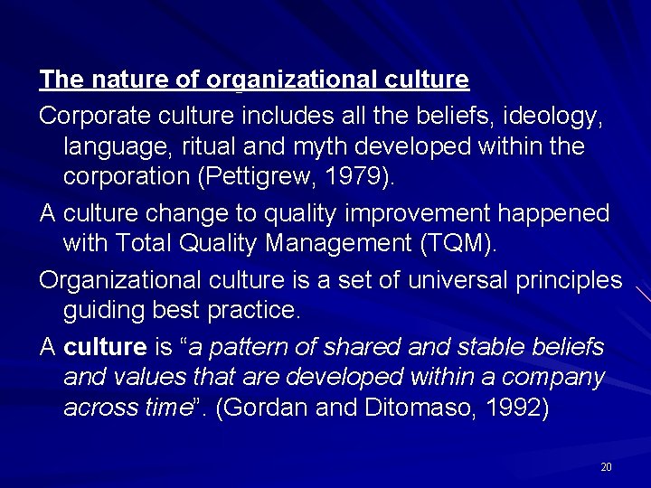 The nature of organizational culture Corporate culture includes all the beliefs, ideology, language, ritual