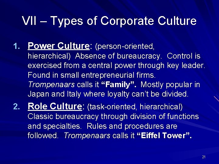 VII – Types of Corporate Culture 1. Power Culture: (person-oriented, hierarchical) Absence of bureaucracy.