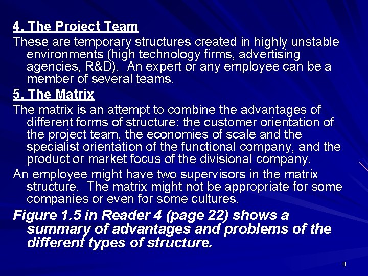 4. The Project Team These are temporary structures created in highly unstable environments (high