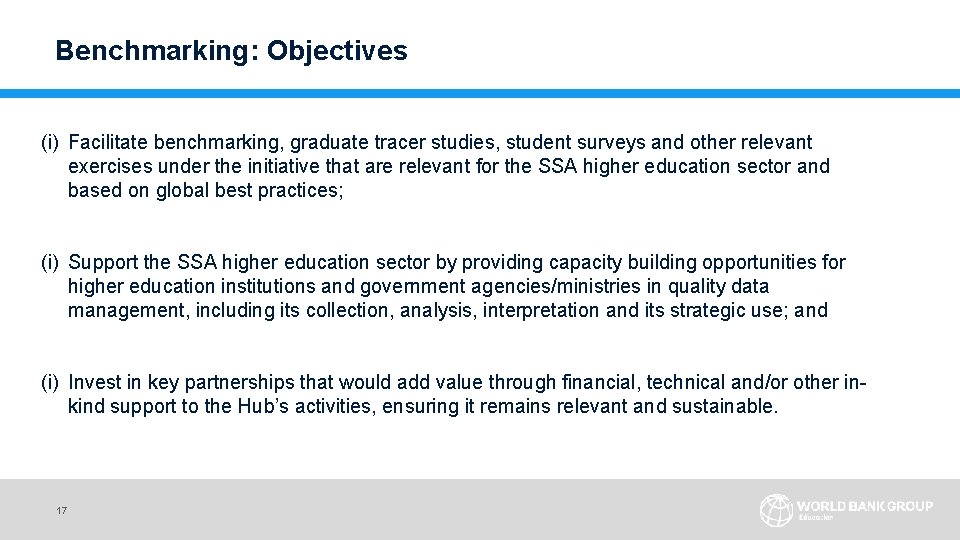 Benchmarking: Objectives (i) Facilitate benchmarking, graduate tracer studies, student surveys and other relevant exercises