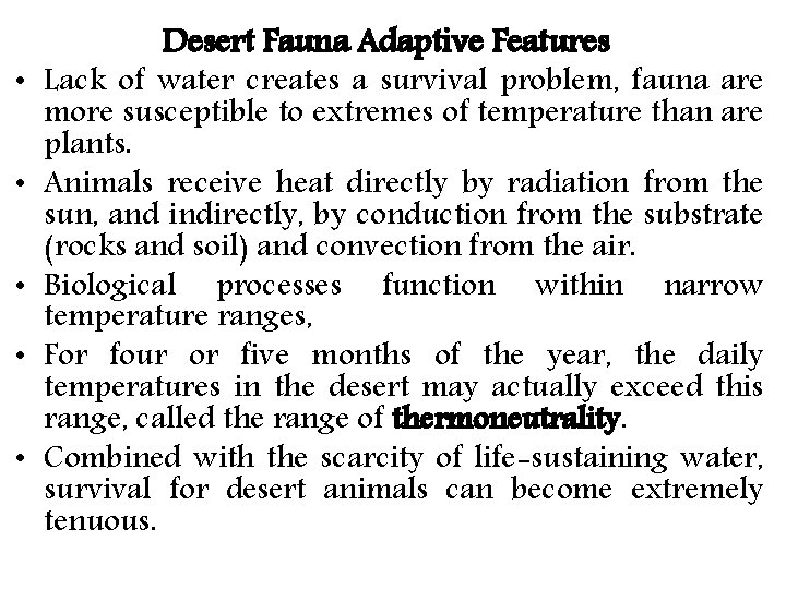 Desert Fauna Adaptive Features • Lack of water creates a survival problem, fauna are