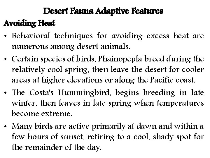 Desert Fauna Adaptive Features Avoiding Heat • Behavioral techniques for avoiding excess heat are