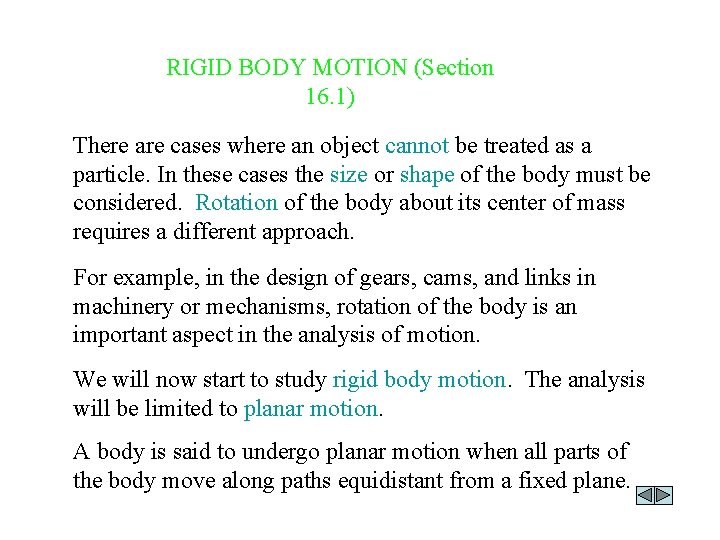 RIGID BODY MOTION (Section 16. 1) There are cases where an object cannot be