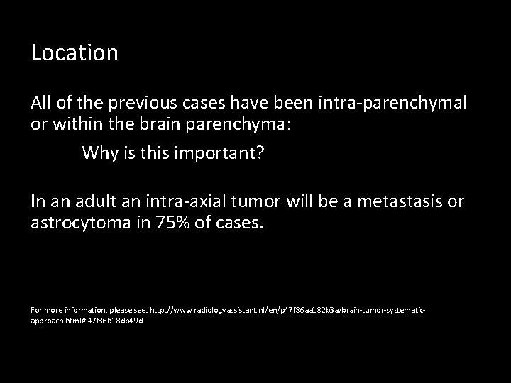 Location All of the previous cases have been intra-parenchymal or within the brain parenchyma: