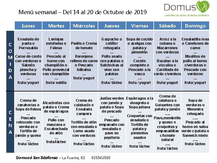 Menú semanal – Del 14 al 20 de Octubre de 2019 Lunes Martes Miércoles