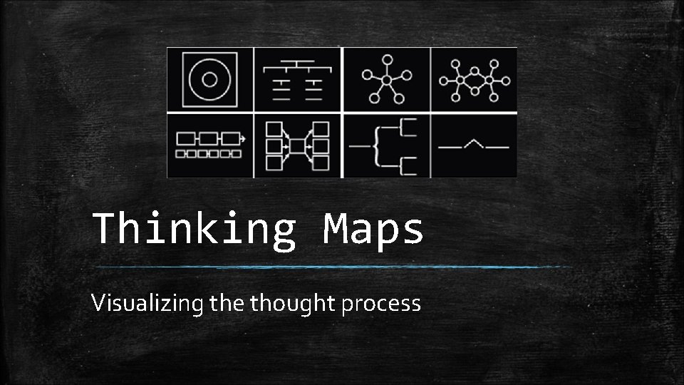 Thinking Maps Visualizing the thought process 