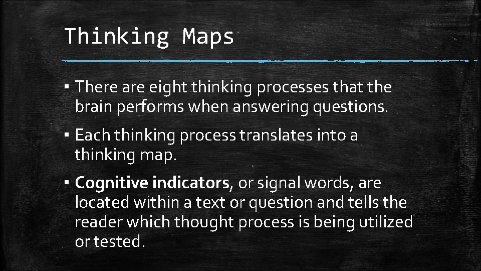 Thinking Maps ▪ There are eight thinking processes that the brain performs when answering