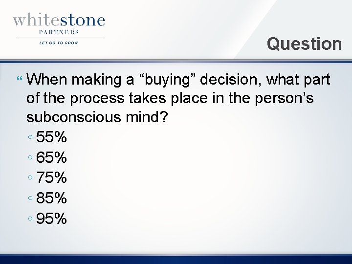 Question When making a “buying” decision, what part of the process takes place in