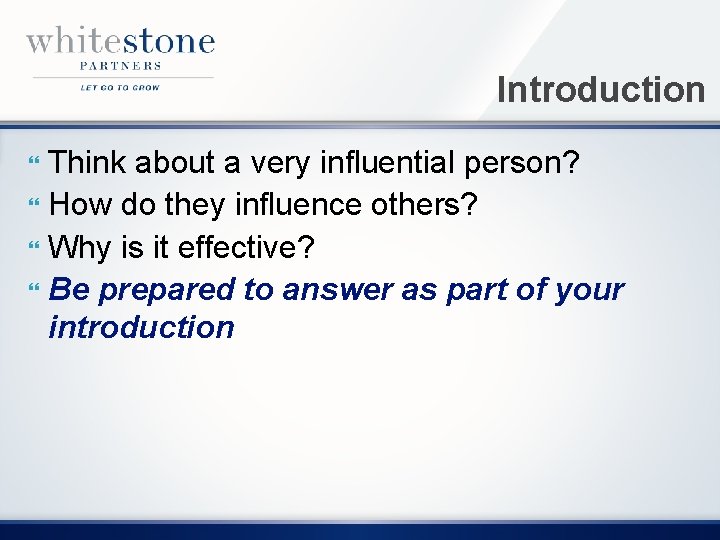 Introduction Think about a very influential person? How do they influence others? Why is