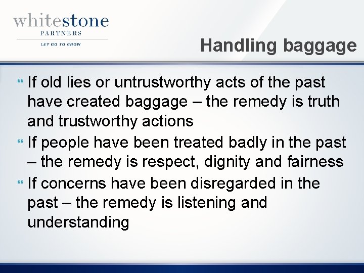 Handling baggage If old lies or untrustworthy acts of the past have created baggage