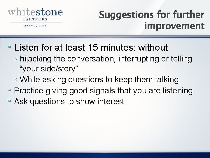 Suggestions for further improvement Listen for at least 15 minutes: without ◦ hijacking the