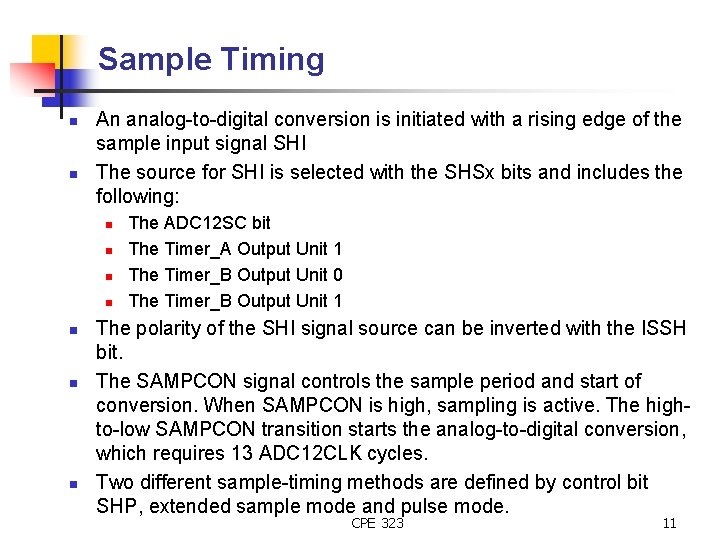 Sample Timing n n An analog-to-digital conversion is initiated with a rising edge of