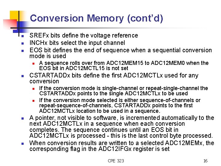 Conversion Memory (cont’d) n n n SREFx bits define the voltage reference INCHx bits