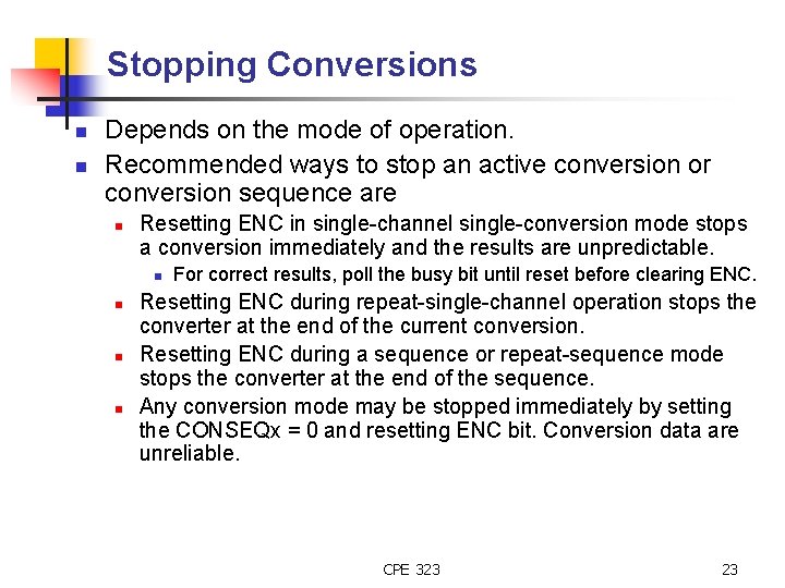 Stopping Conversions n n Depends on the mode of operation. Recommended ways to stop