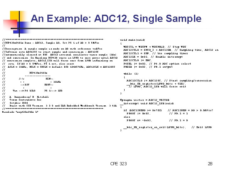 An Example: ADC 12, Single Sample //********************************* //MSP 430 x. G 461 x Demo