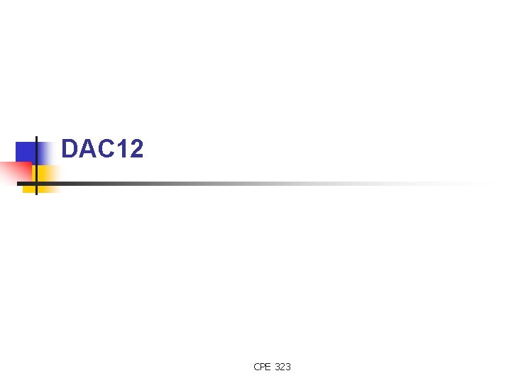 DAC 12 CPE 323 