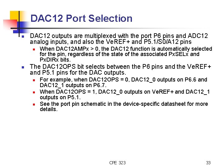 DAC 12 Port Selection n DAC 12 outputs are multiplexed with the port P