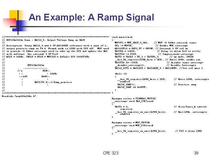 An Example: A Ramp Signal //************************************* void main(void) // MSP 430 x. G 461