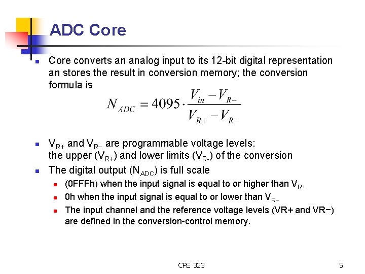 ADC Core n n n Core converts an analog input to its 12 -bit