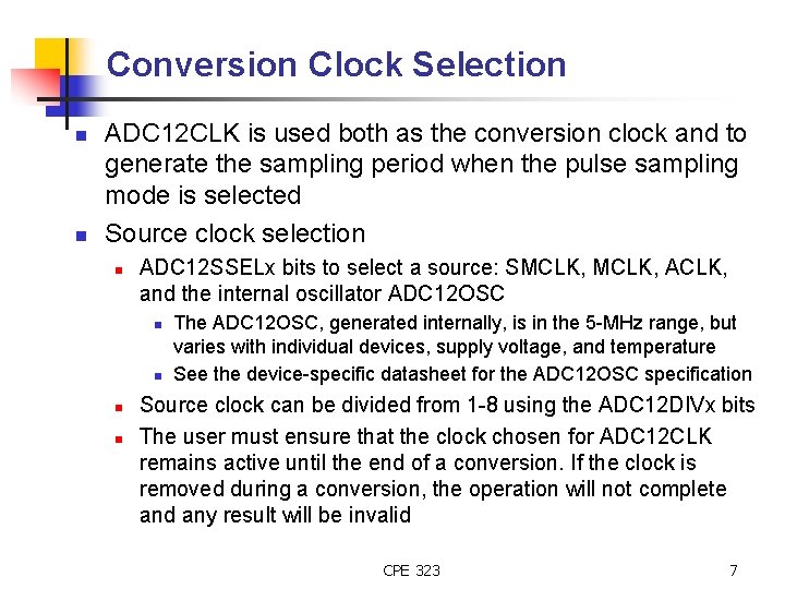 Conversion Clock Selection n n ADC 12 CLK is used both as the conversion