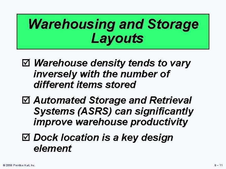 Warehousing and Storage Layouts þ Warehouse density tends to vary inversely with the number