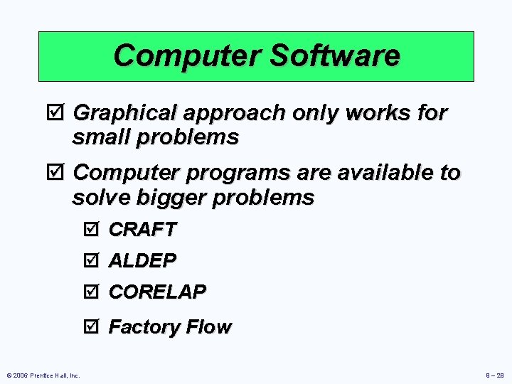 Computer Software þ Graphical approach only works for small problems þ Computer programs are